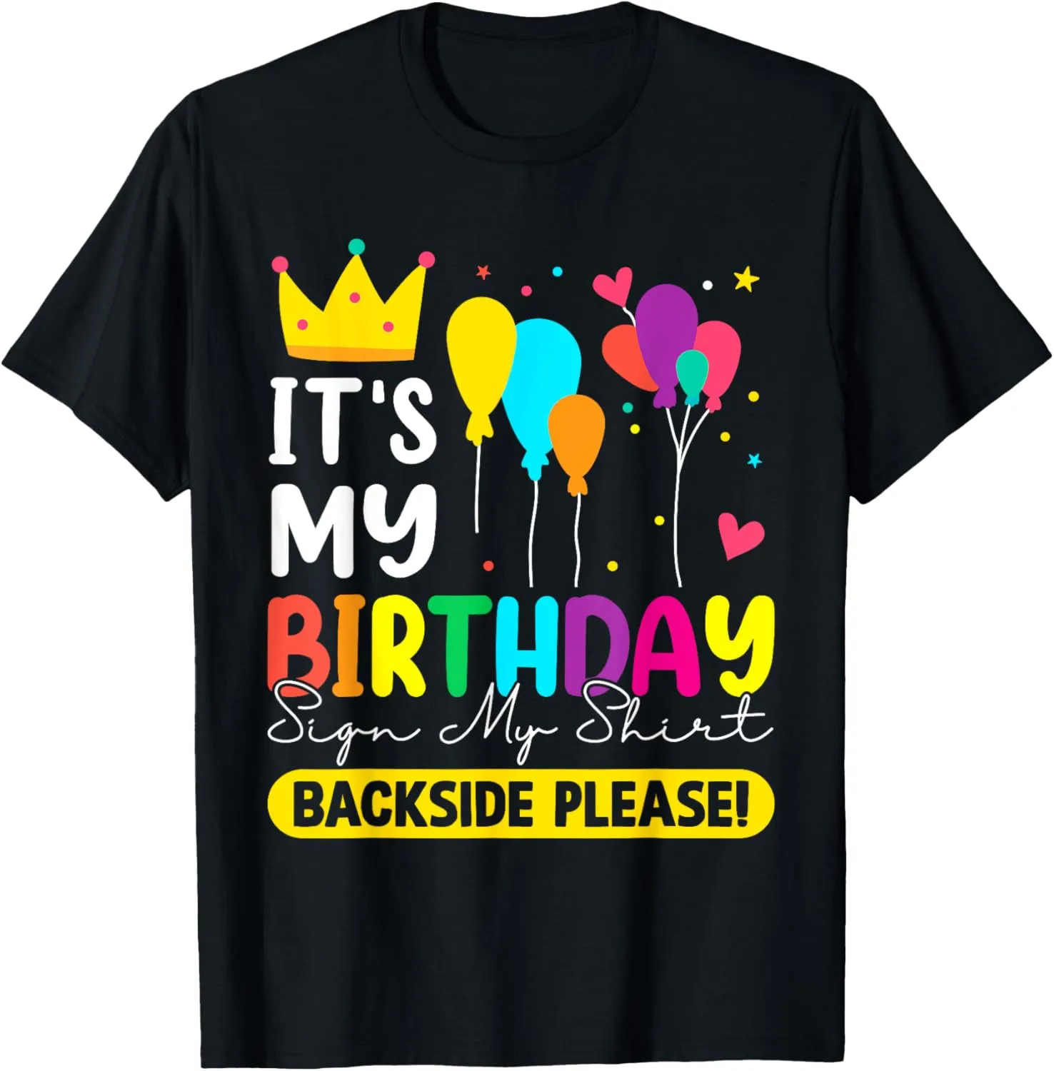 Its My Birthday Sign My shirt / Front and Back T-Shirt